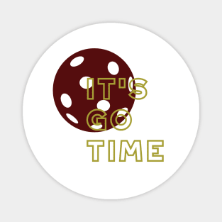 Funny Pickleball Saying It's Go Time Magnet